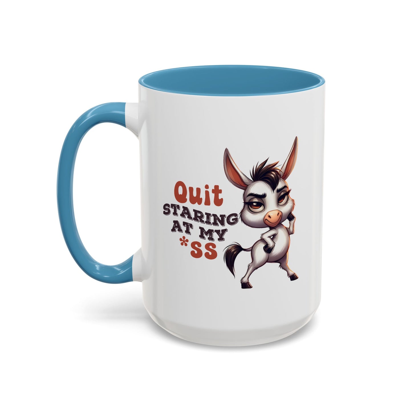 Adult Mug - Quit Staring at My Ass