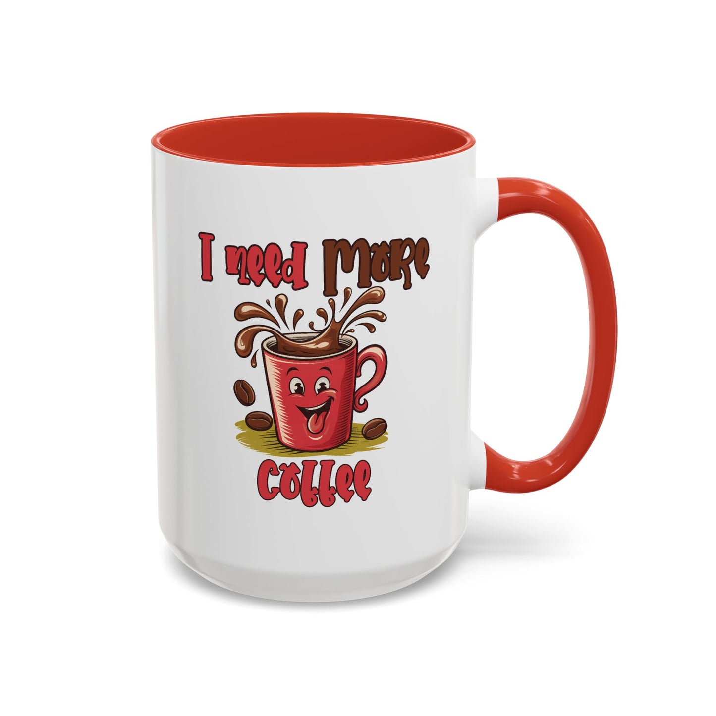 Humor Mug - I Need More Coffee