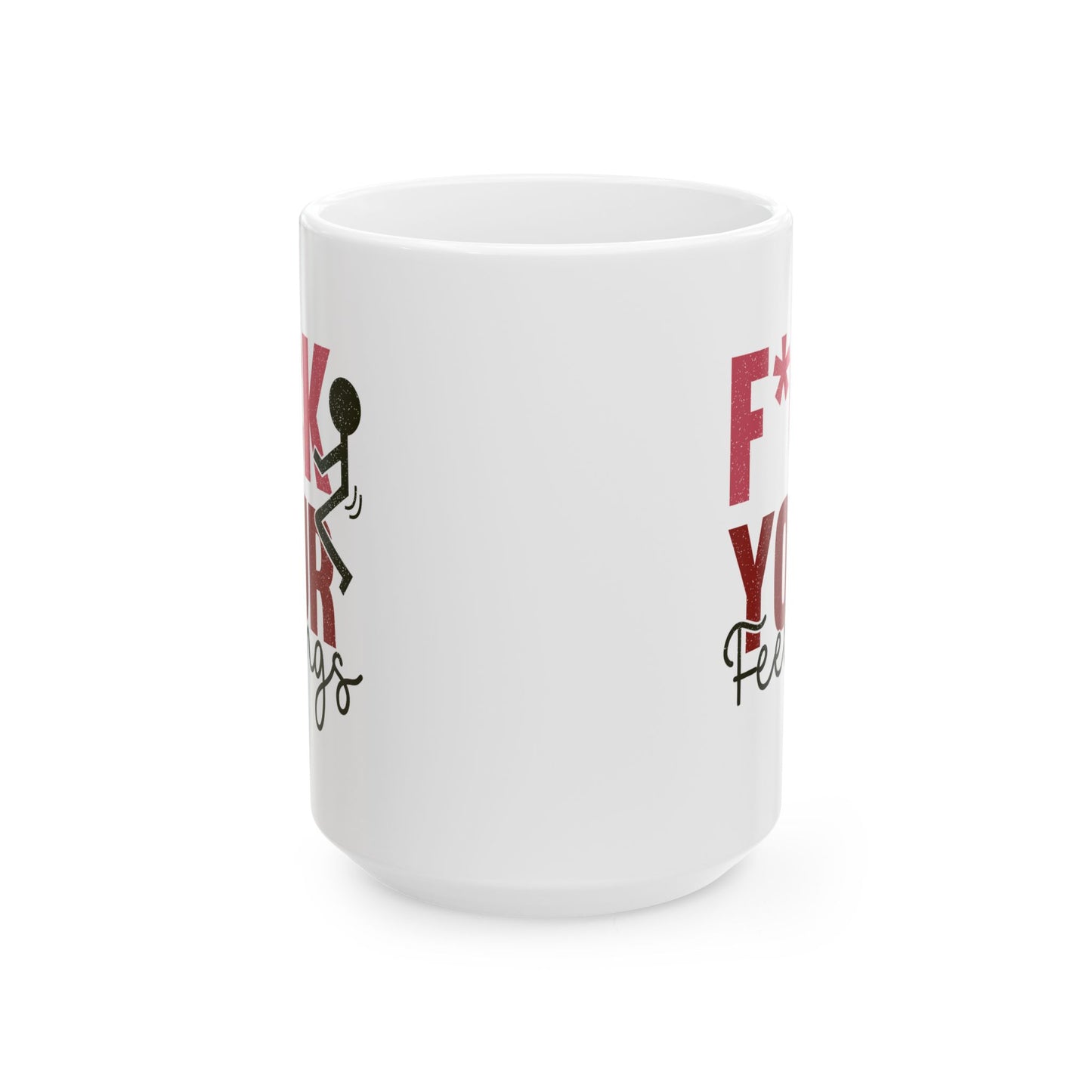 Adult Mug - F*ck Your Feelings