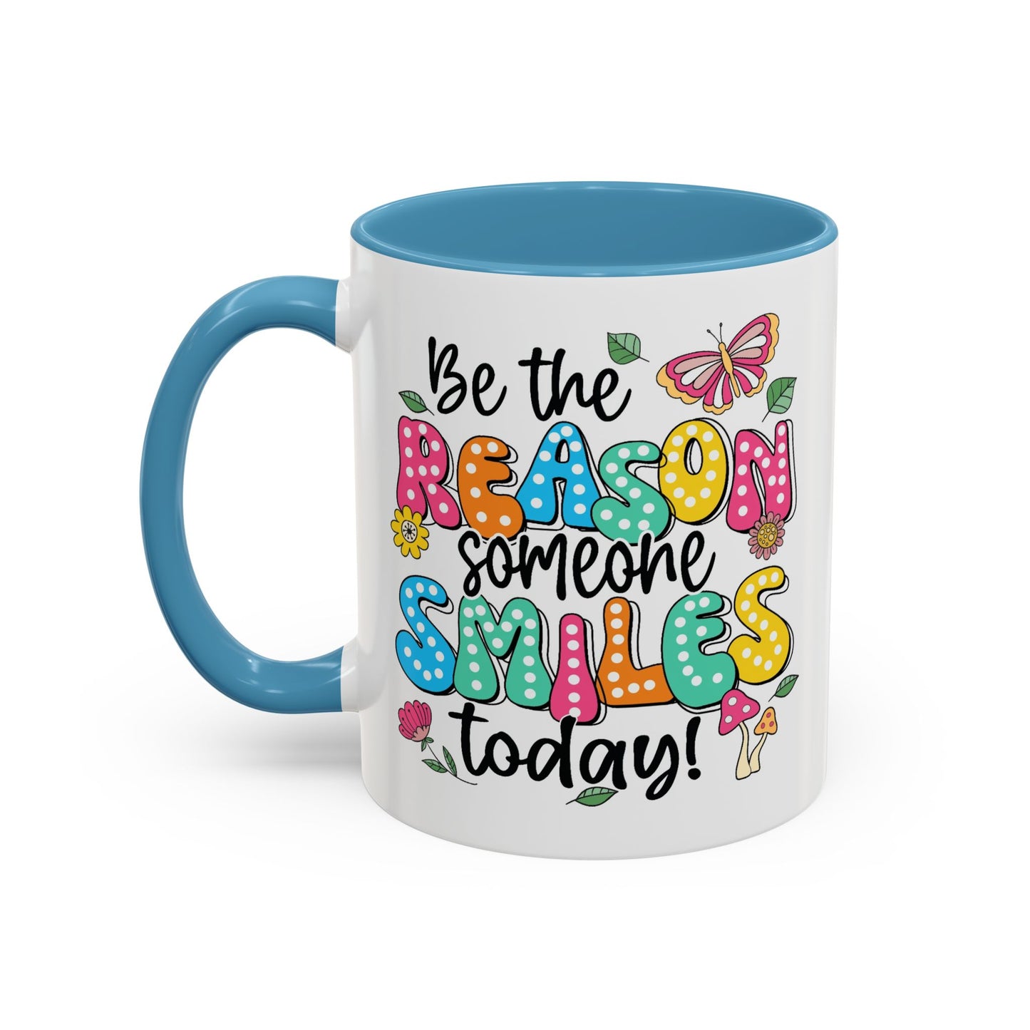 Motivational Mug - Be The Reason Someone Smiles Today