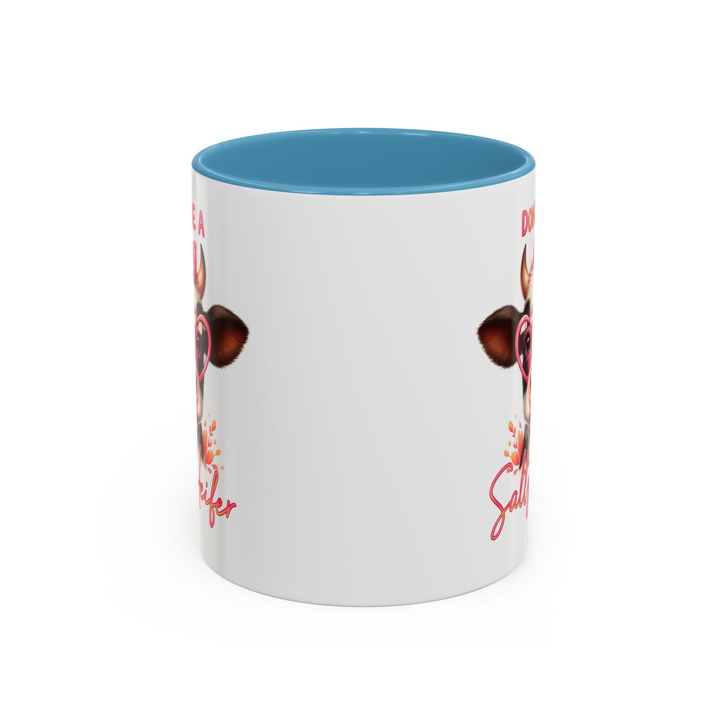 Humor Mug - Don't Be a Salty Heifer