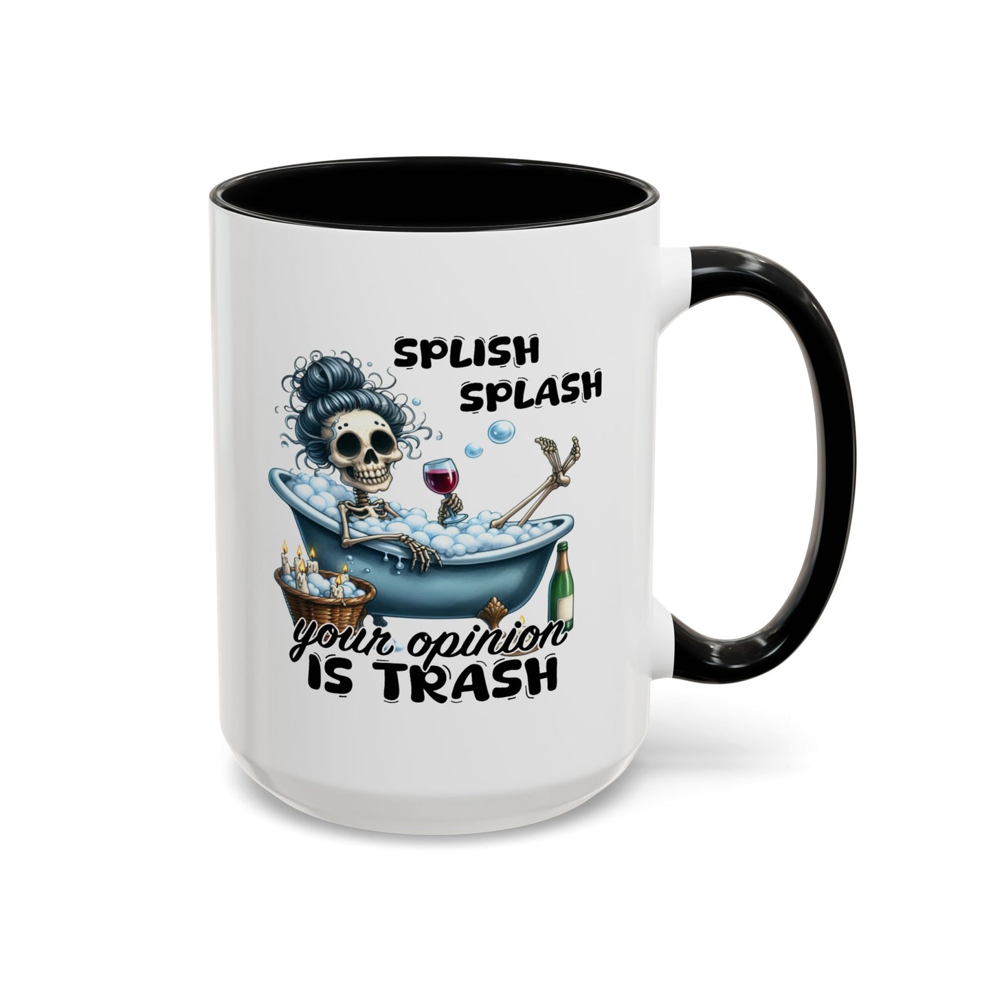 Humor Mug - Splish Splash Your Opinion is Trash