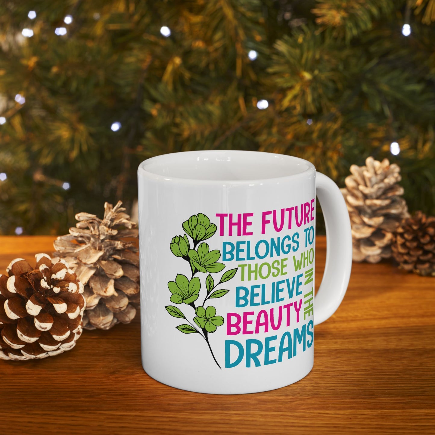 Motivation Mug - The Future Belongs To Those Who Believe