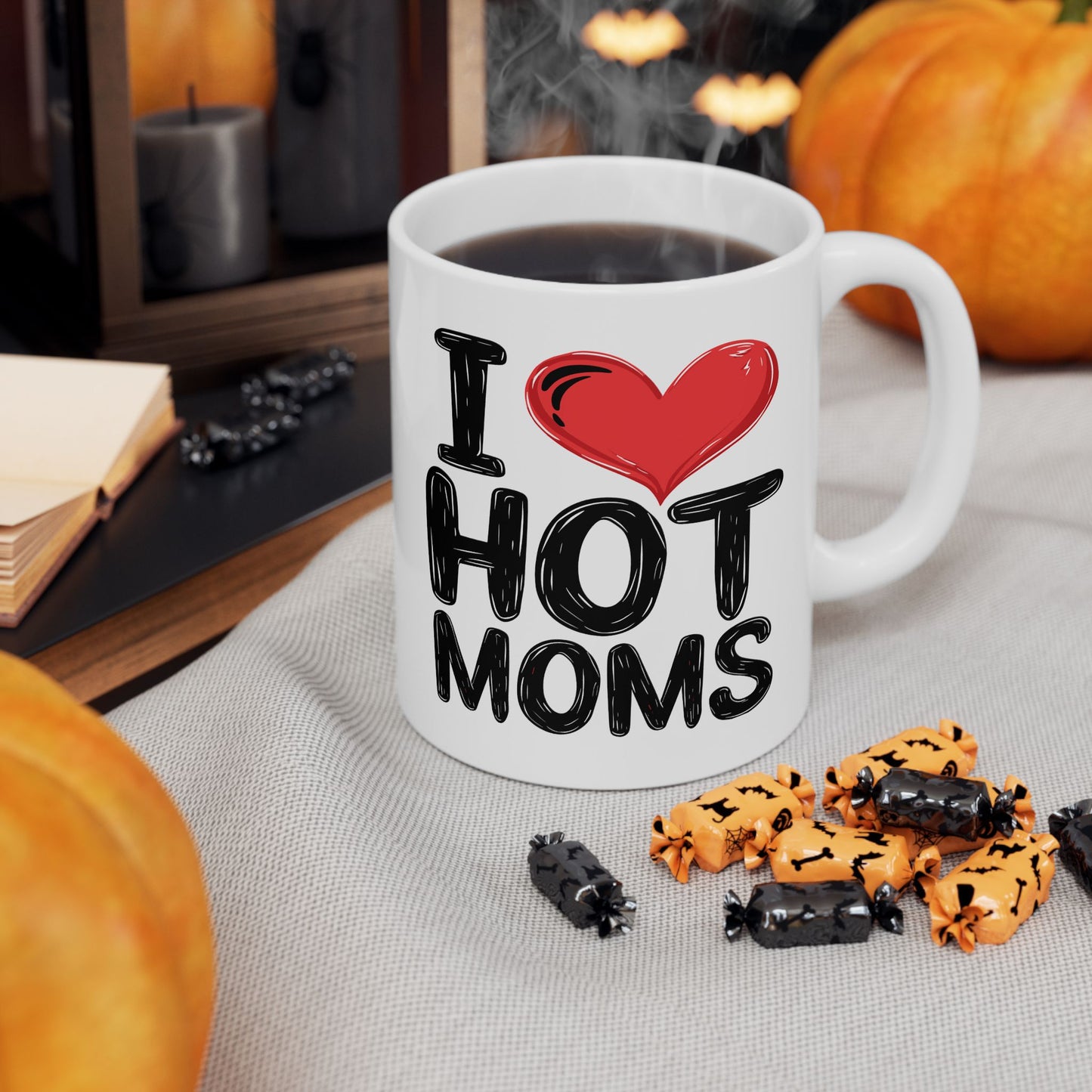 Humor Mug - I Love Hot Moms