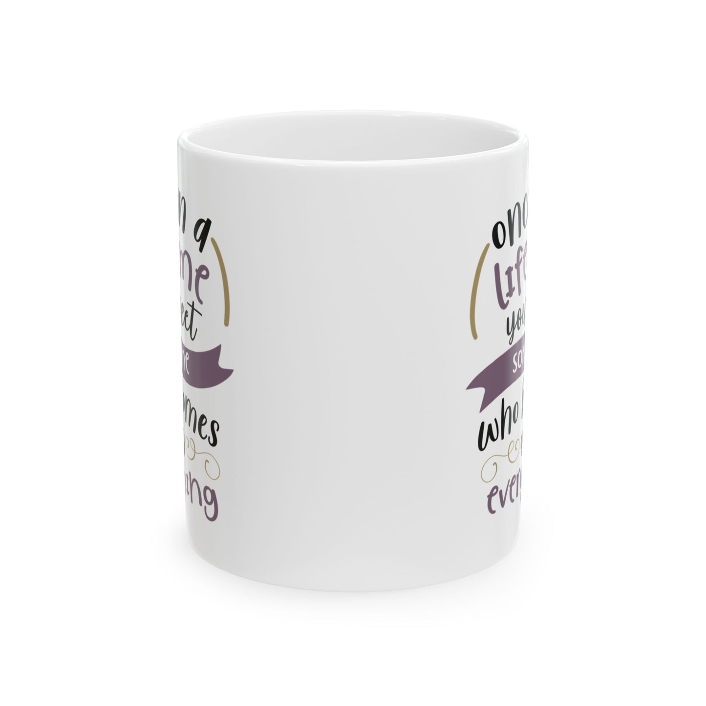 Anniversary Mug - Once In A Lifetime