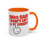 Adult Mug - Who Said I Don't Lift a Finger