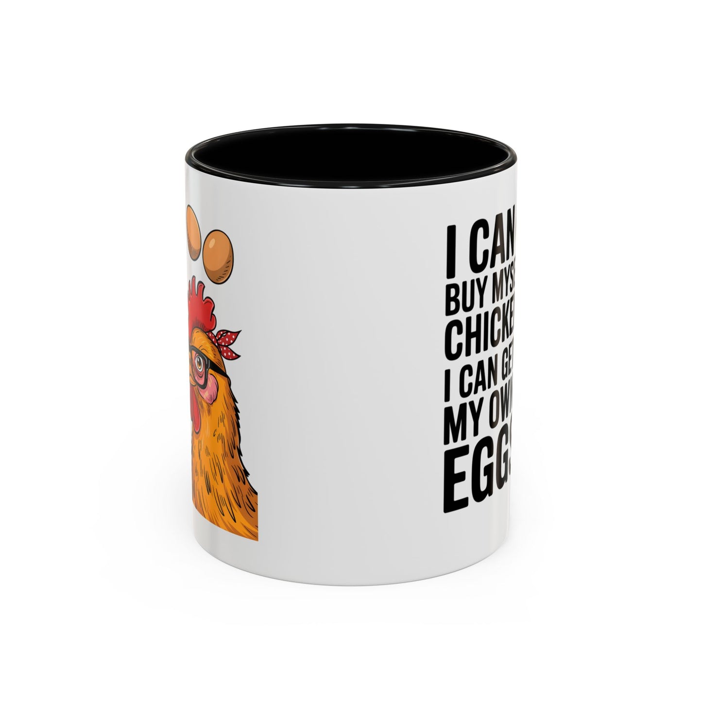 Humor Mug - I Can Buy Myself Chickens