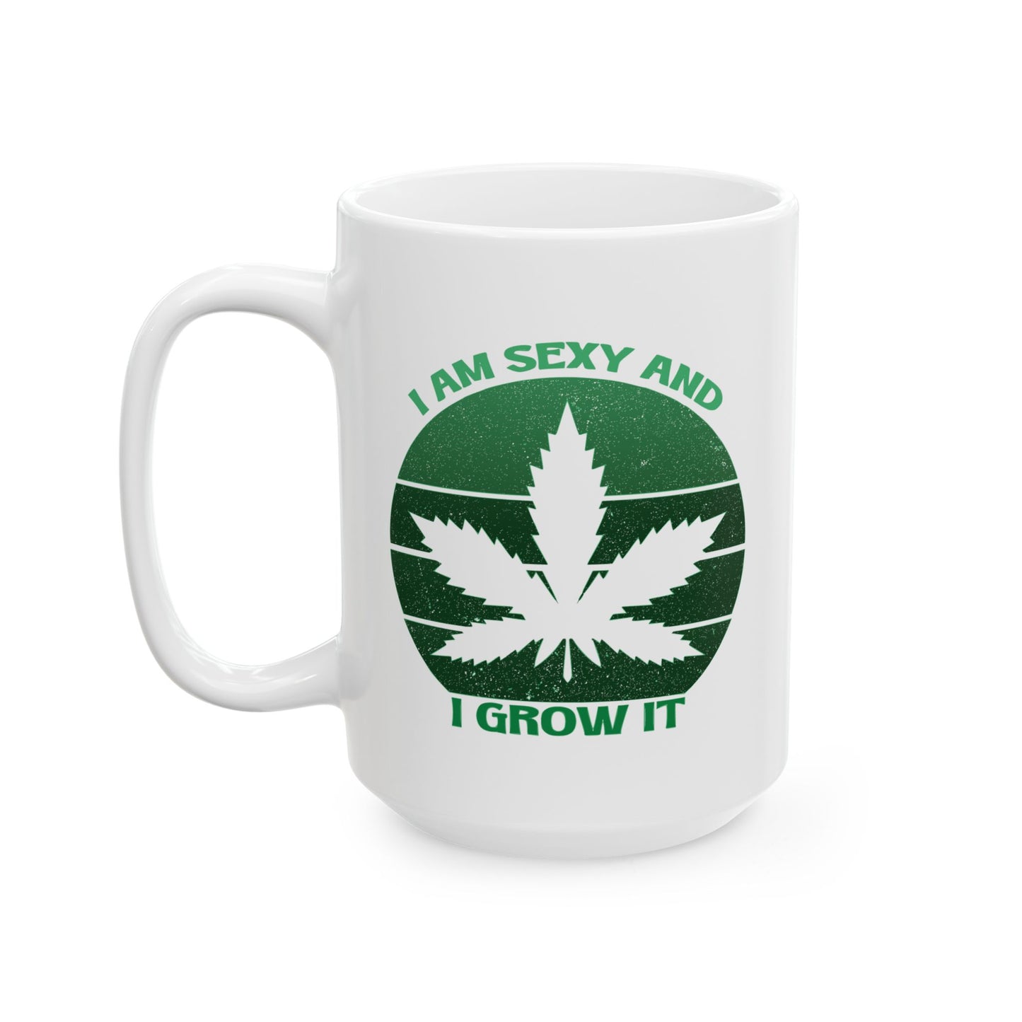 Adult Mug - I'm Sexy and I Grow It