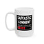 Humor Mug - Sarcastic Comment Loading
