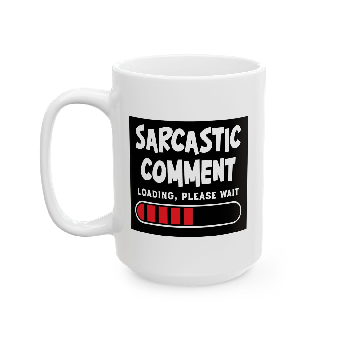 Humor Mug - Sarcastic Comment Loading