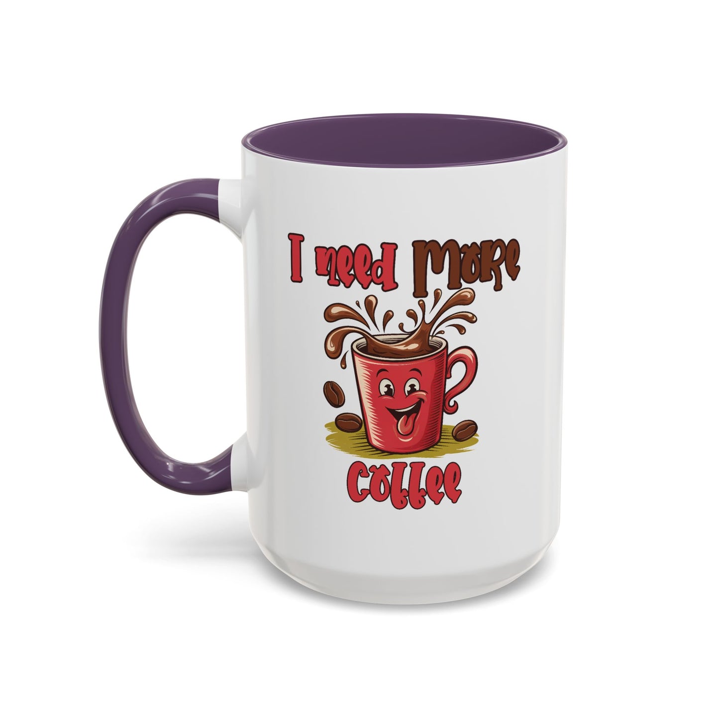 Humor Mug - I Need More Coffee