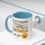Humor Mug - Me Pretending to Listen Should Be Enough For You