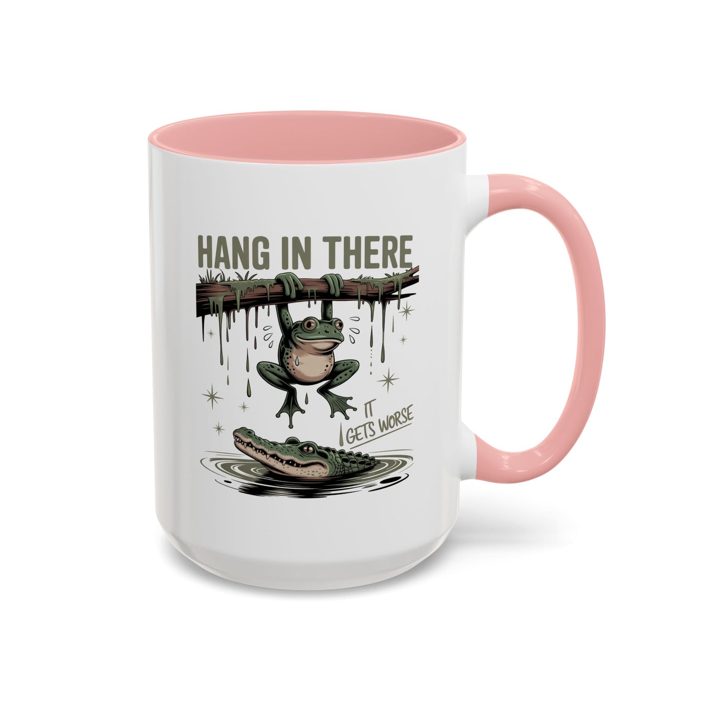 Humor Mug - Hang In There It Gets Worse