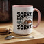 Animal Mug - Sorry, Not Sorry