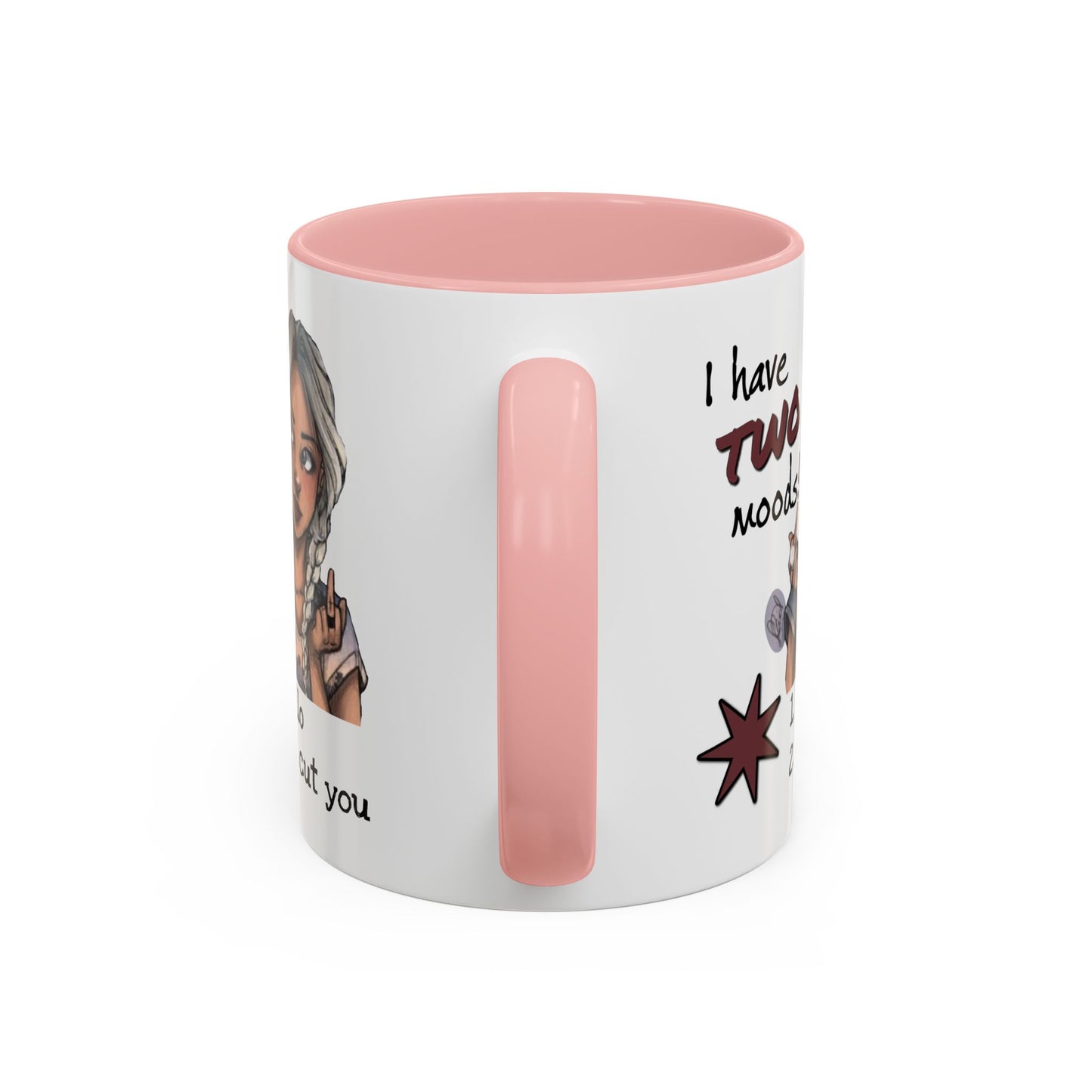 Humor Mug - I Have Two Moods