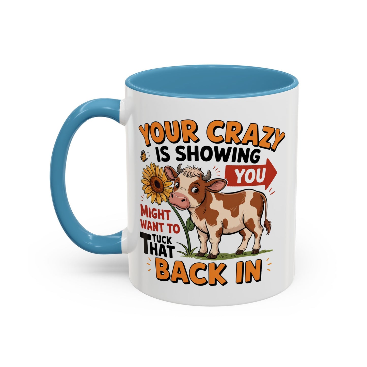Humor Mug - You're Crazy is Showing