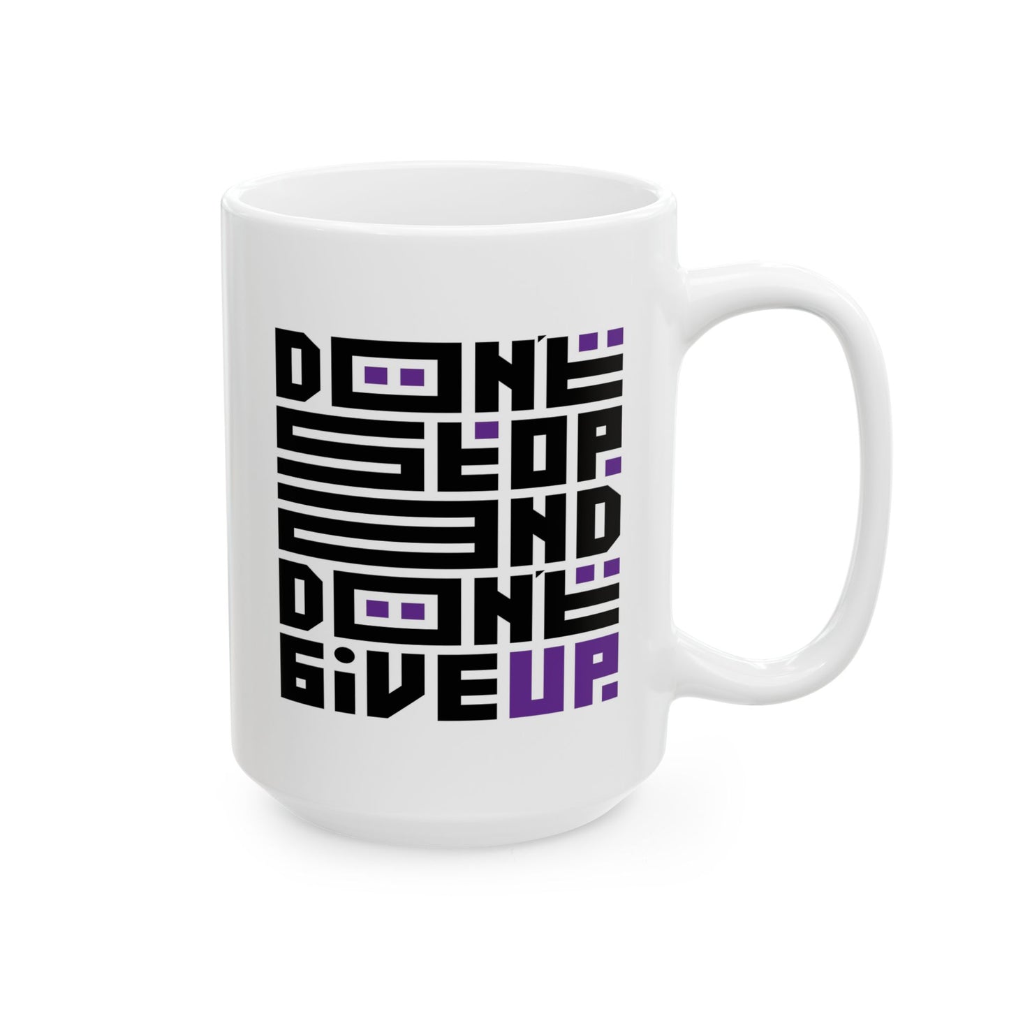 Motivation Mug - Don't Stop and Don't Give Up