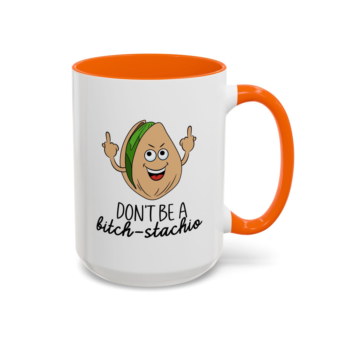 Adult Mug - Don't Be A Bitch-Stachio