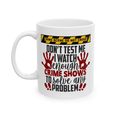 Adult Mug - Don't Test Me