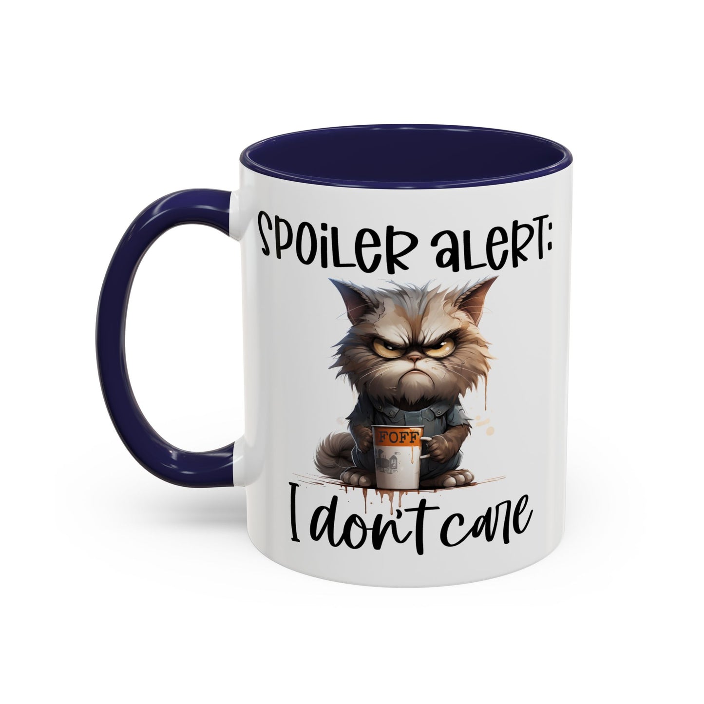 Humor Mug - Spoiler Alert I Don't Care