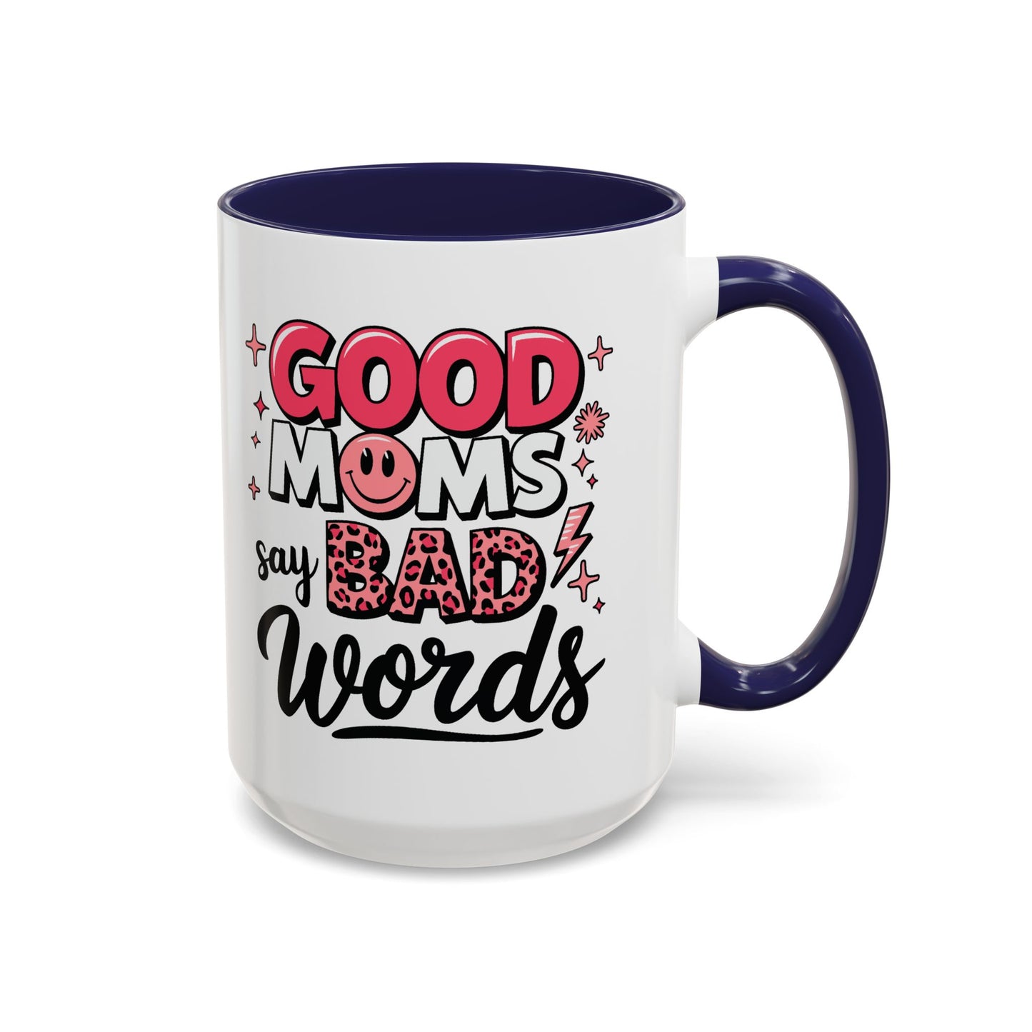 Humor Mug - Good Moms Say Bad Words