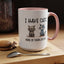 Humor Mug - I Have Cats None of Them Love Me