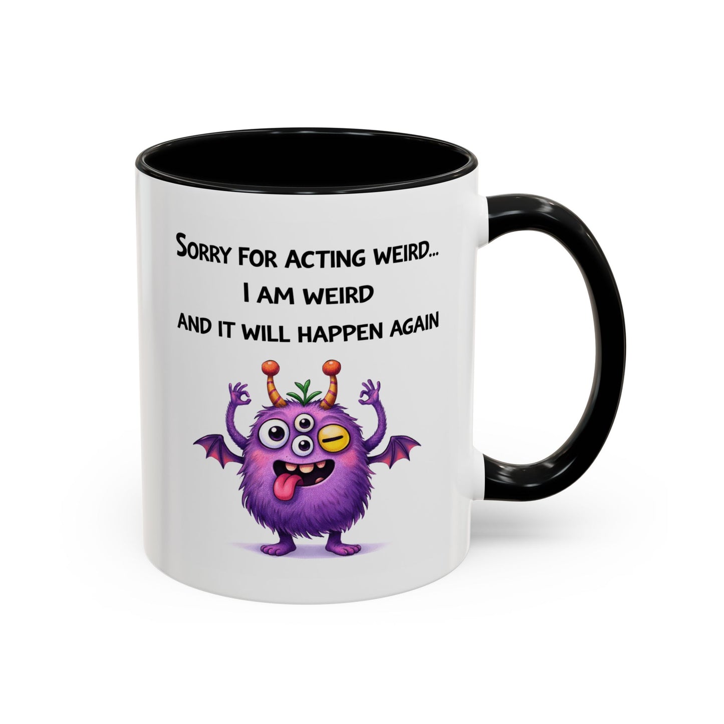 Humor Mug - Sorry For Acting Weird