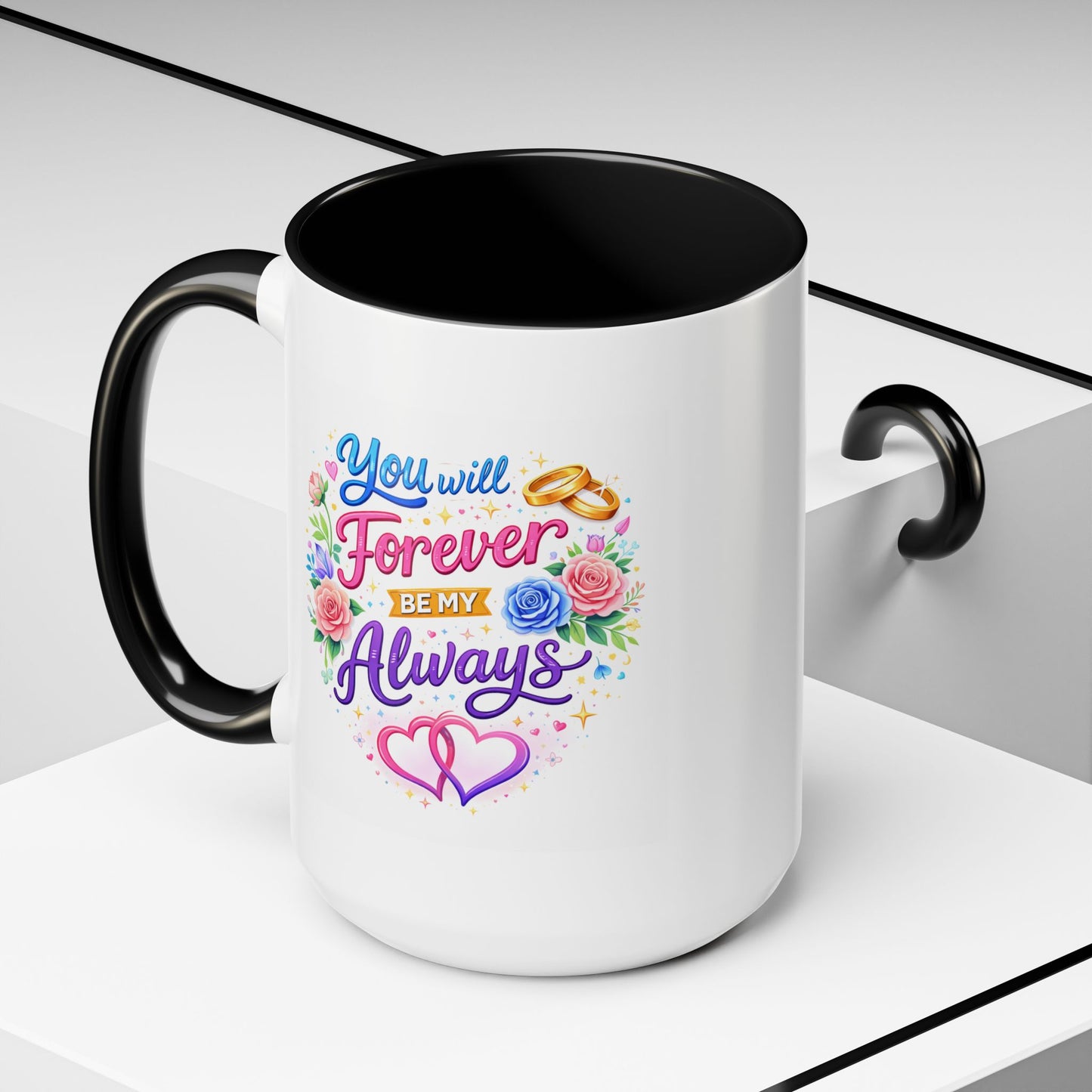 Anniversary Mug - You Will Forever Be My Always