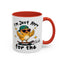 Humor Mug - I'm Just Here For The Chicks