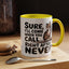 Animal Mug - Sure I'll Come When You Call