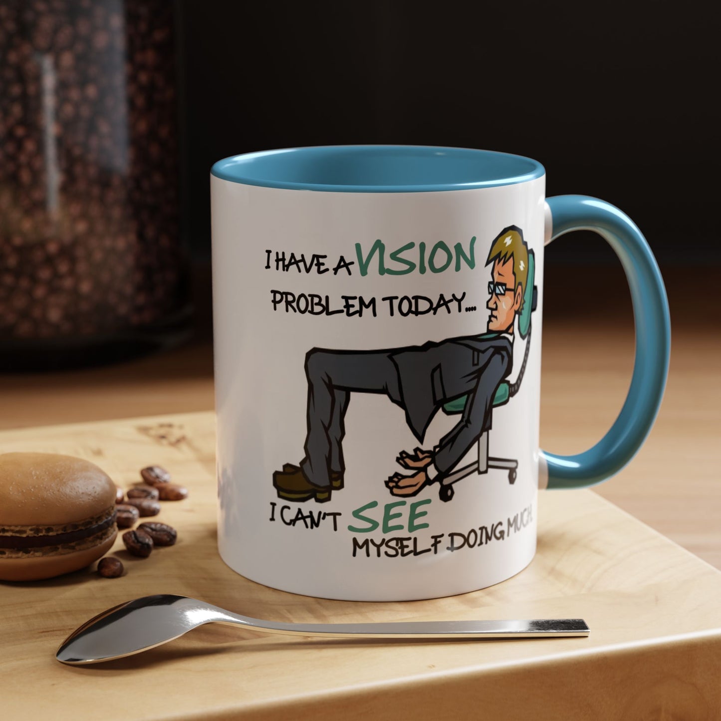 Humor Mug - I Have a Vision Problem