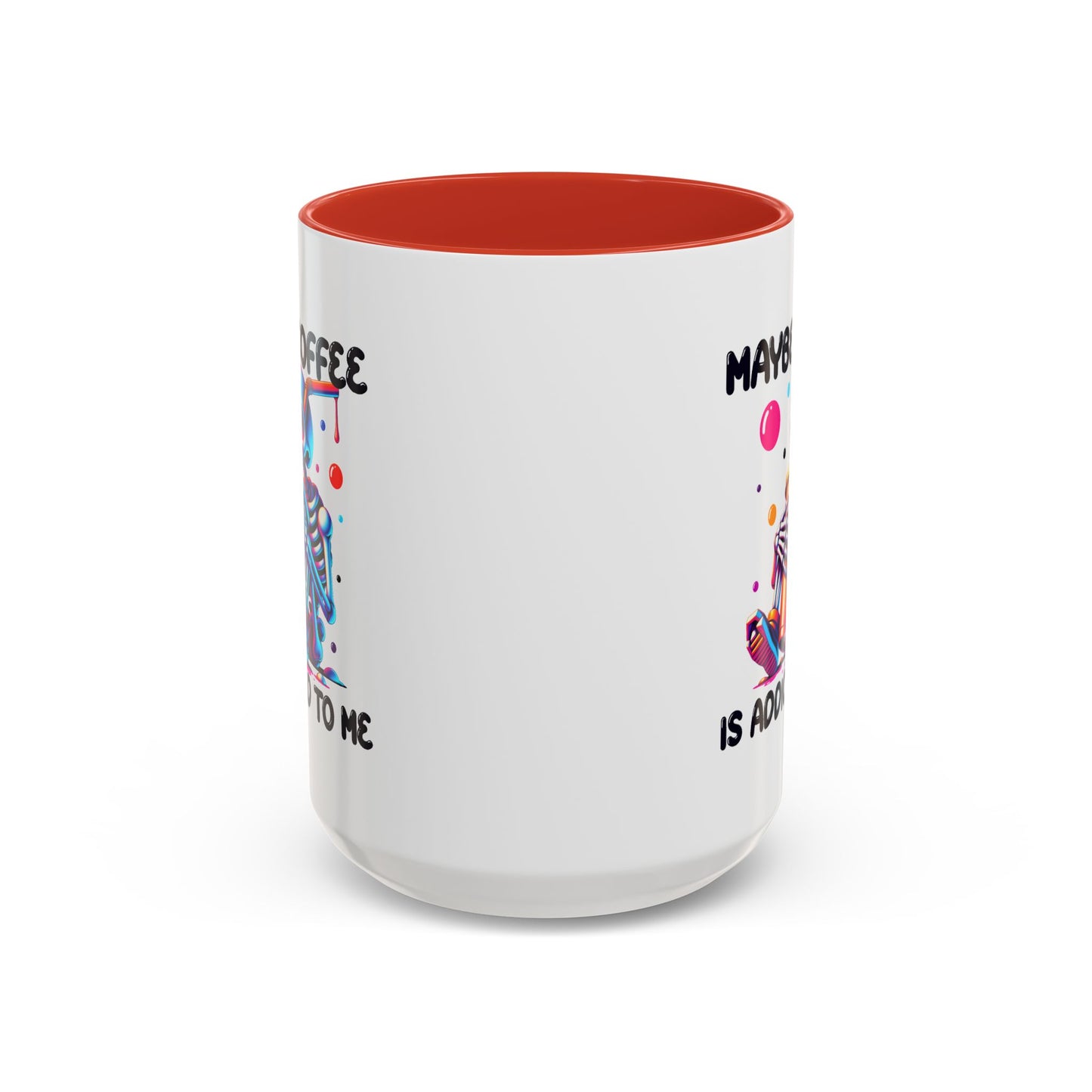 Adult Mug - Maybe Coffee Is Addicted To Me