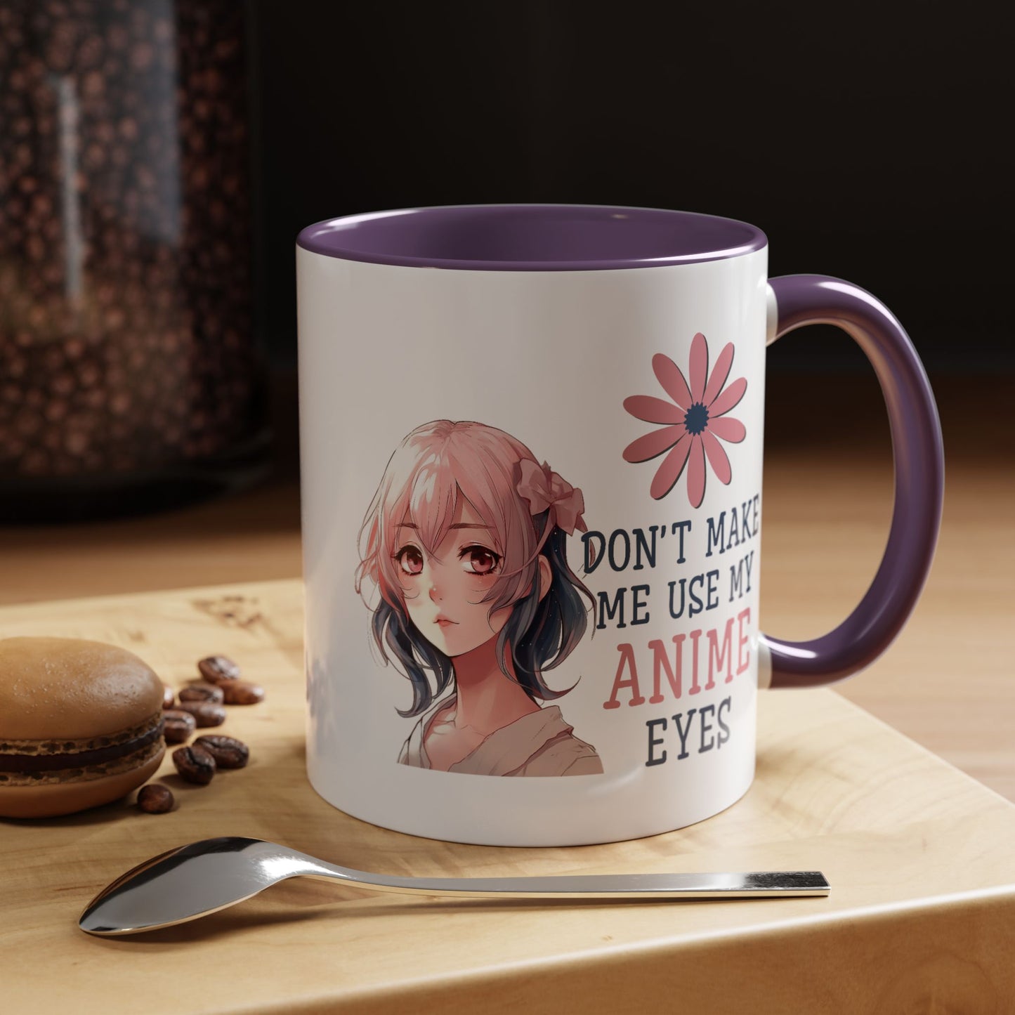 Humor Mug - Don't Make Me Use My Anime Eyes