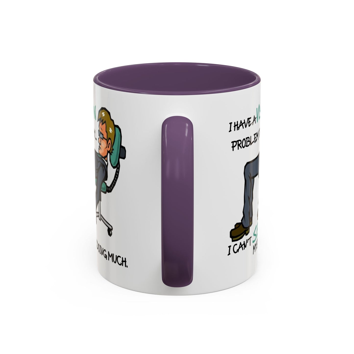 Humor Mug - I Have a Vision Problem