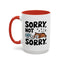 Animal Mug - Sorry, Not Sorry