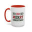 Christmas Mug - Ho Ho Ho Merry Christmas Green & Red Text 2