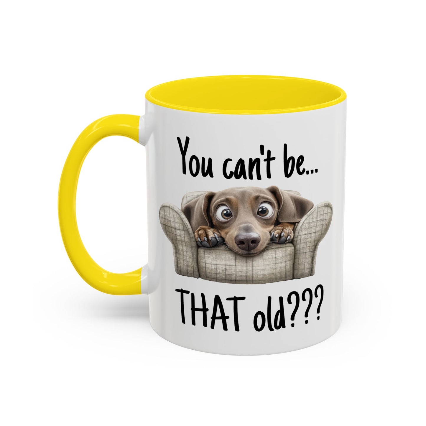Birthday Mug - You Can't Be That Old