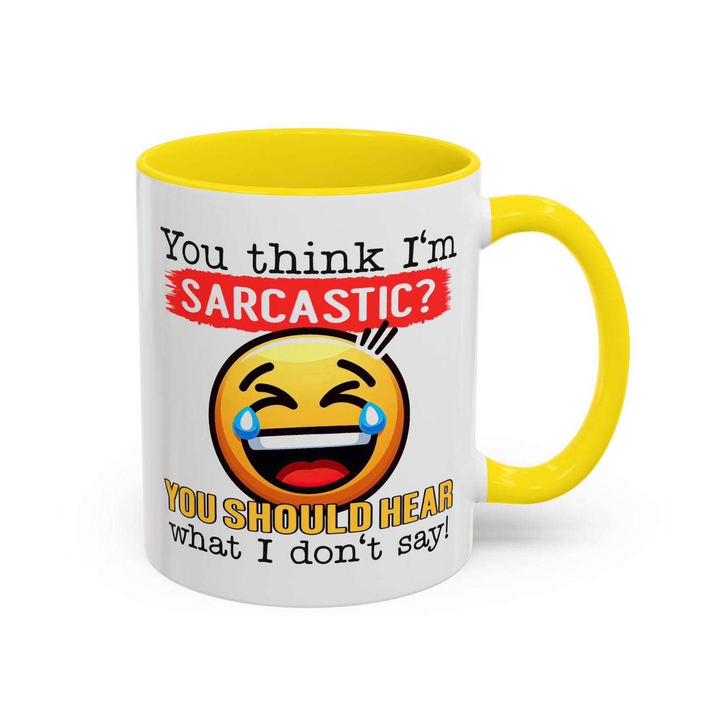 Humor Mug - You Think I'm Sarcastic Emoji