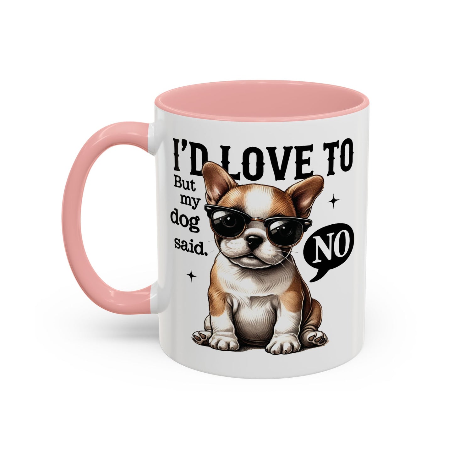 Animal Mug - I'd Love To But My Dog Said No