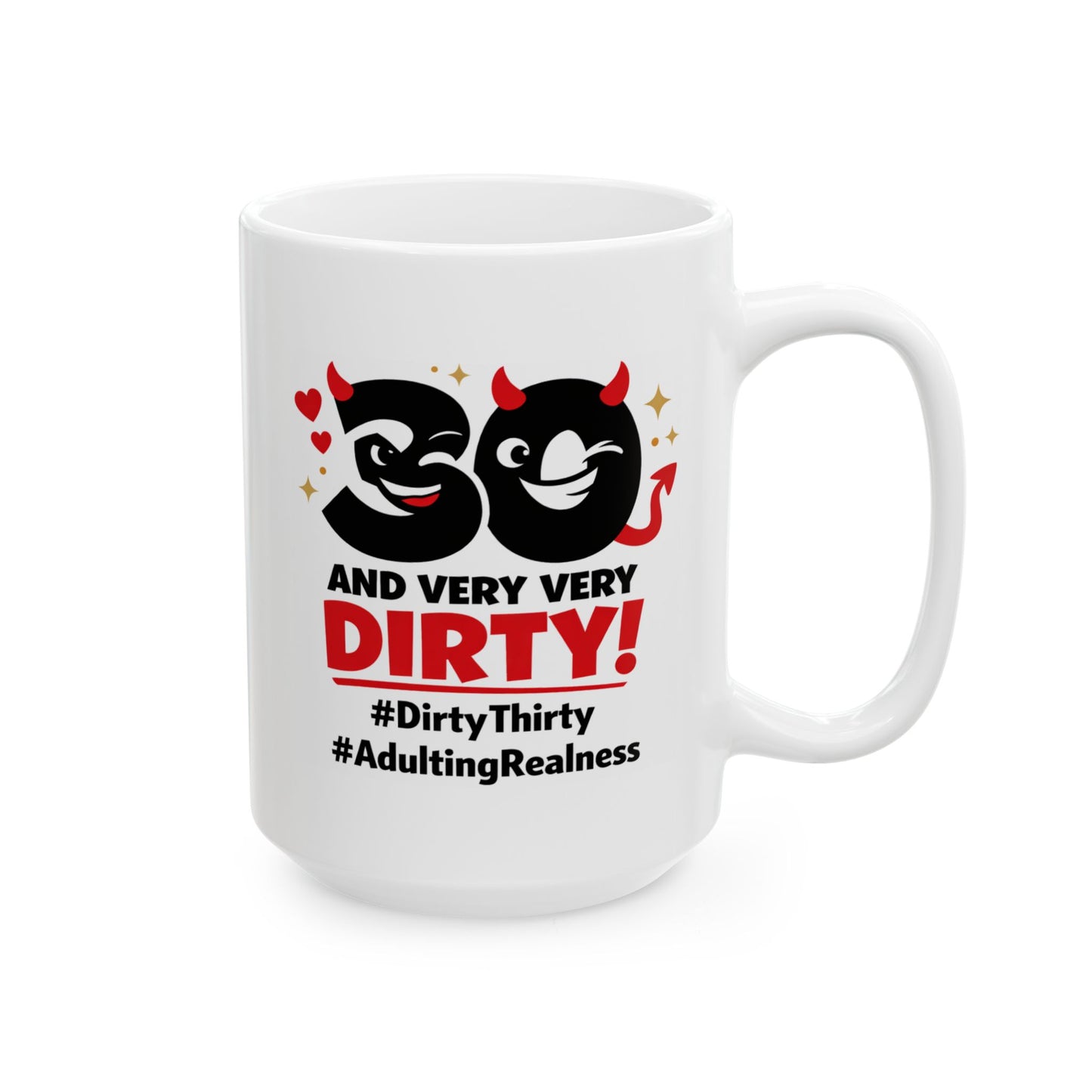 Birthday Mug - 30 and Very Very Dirty