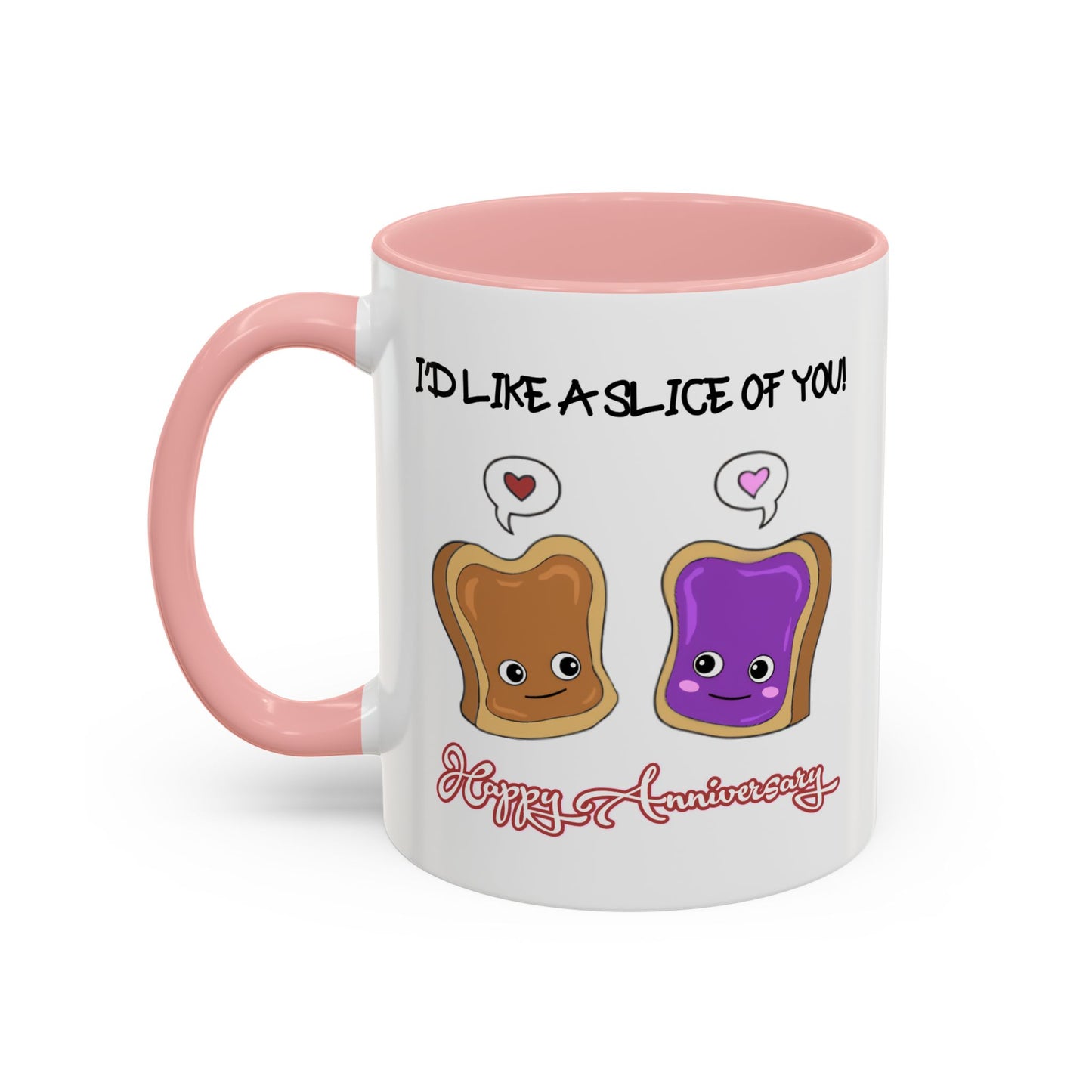 Anniversary Mug - I'd Like a Slice of You
