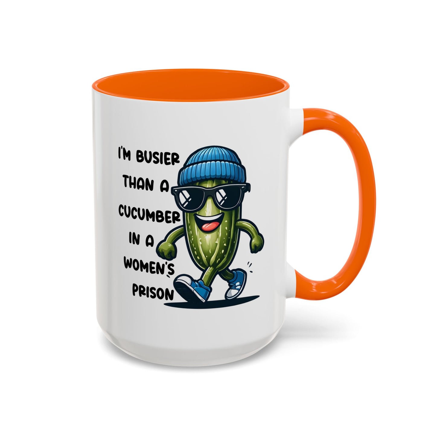 Adult Mug - I'm Busier Than a Cucumber In a Women's Prison