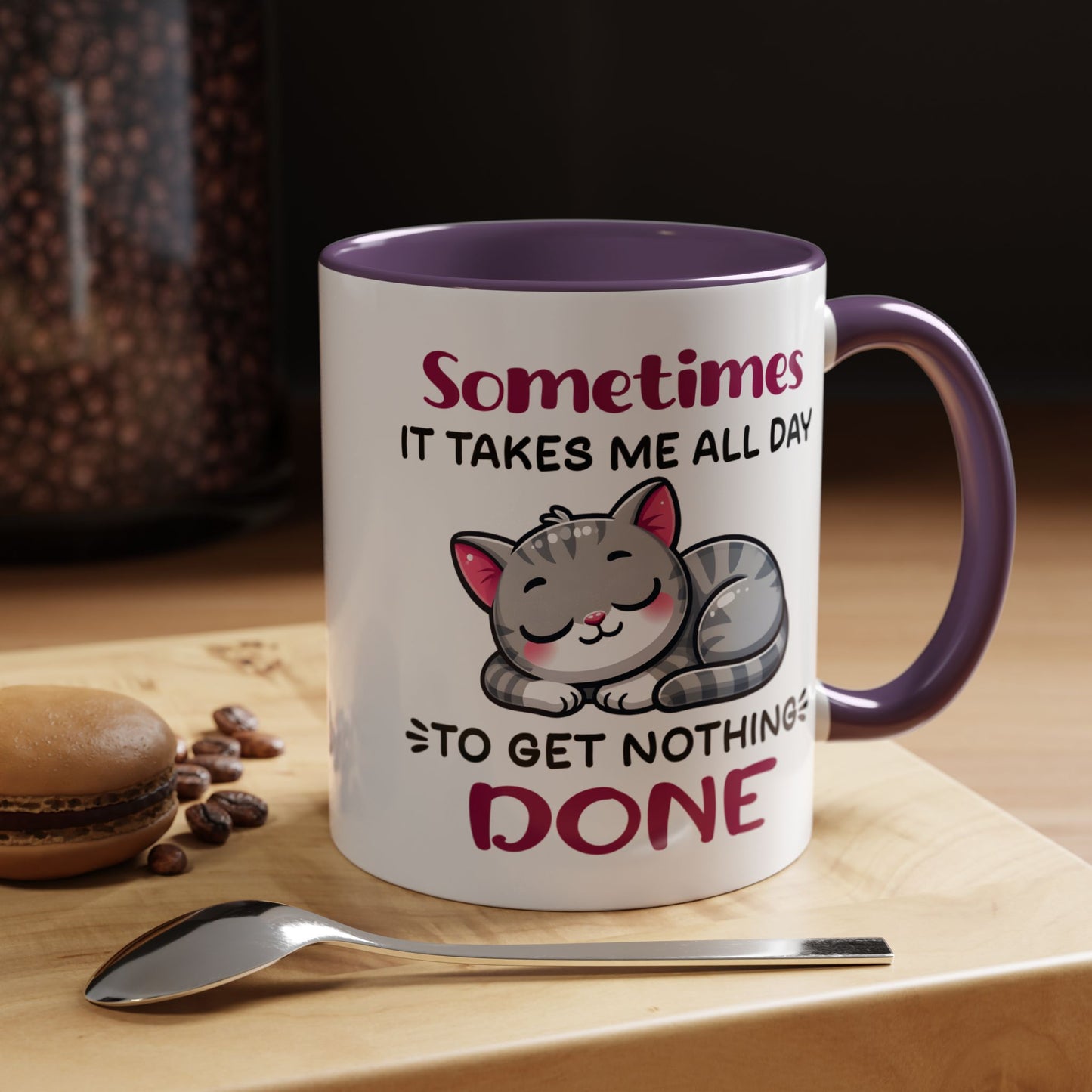 Humor Mug - Sometimes It Takes Me All Day