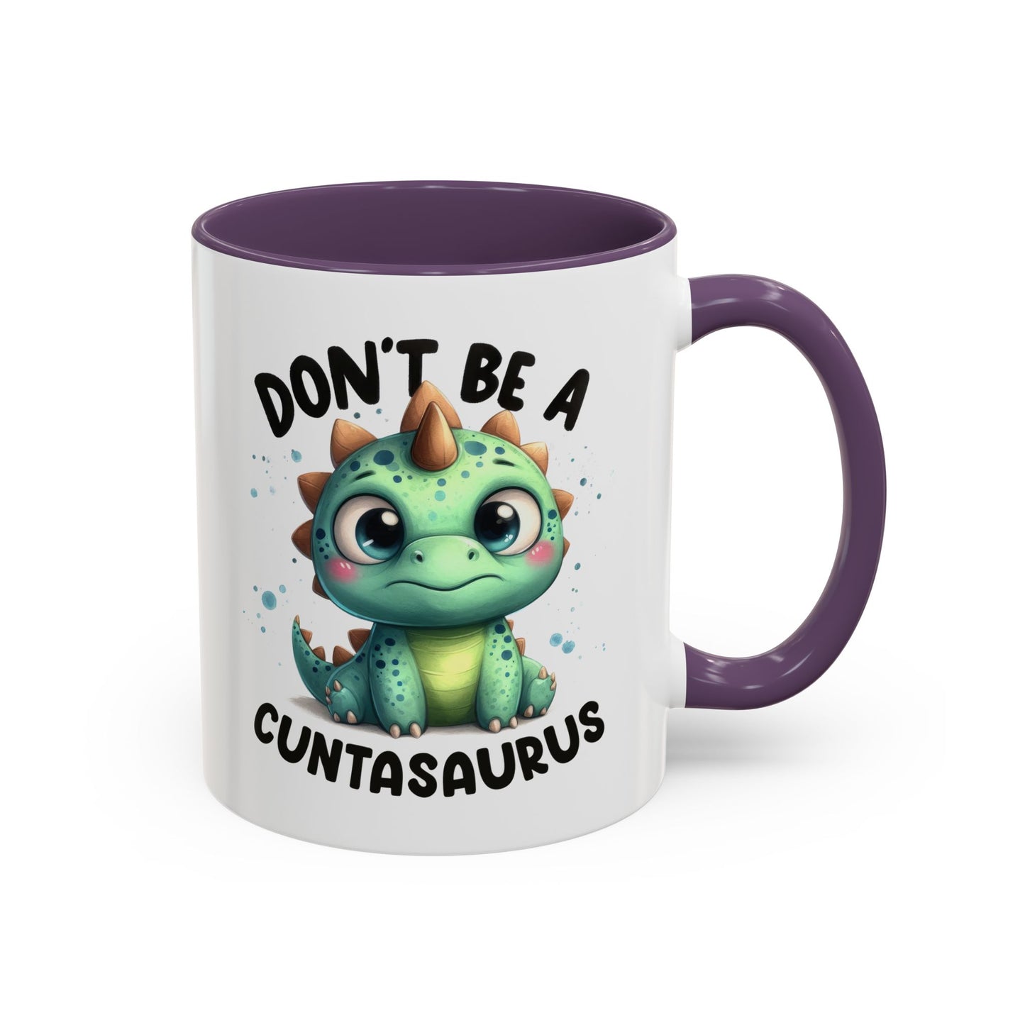 Humor Mug - Don't Be a Cuntasaurus