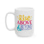 Motivation Mug - Rise Above and Beyond