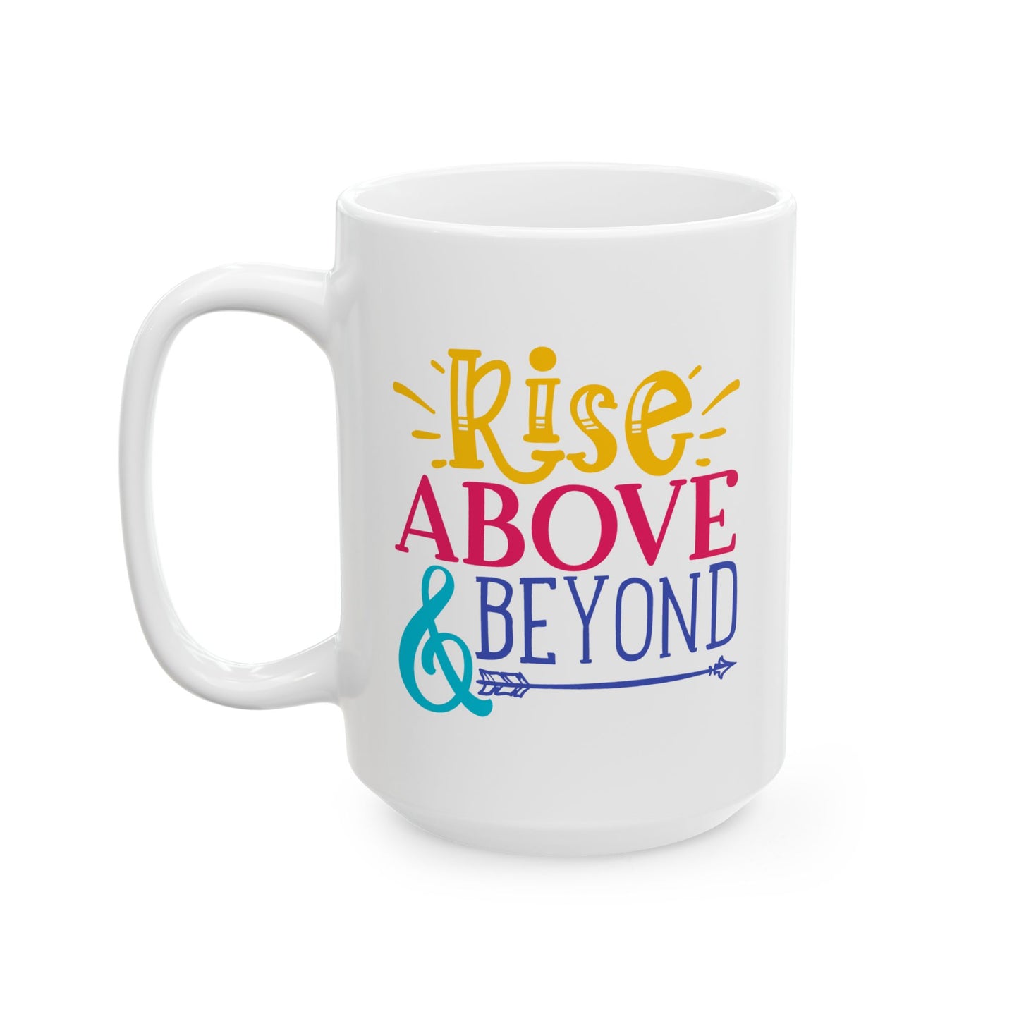 Motivation Mug - Rise Above and Beyond