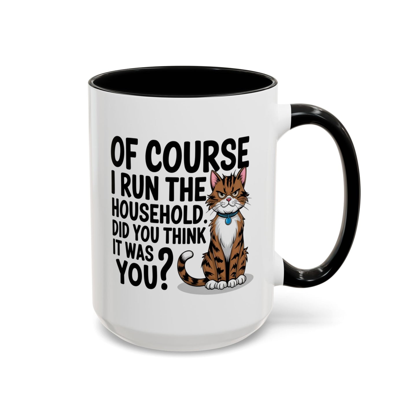 Animal Mug - Of Course I Run This Household