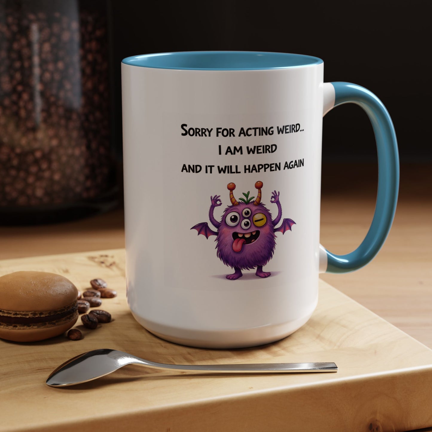 Humor Mug - Sorry For Acting Weird
