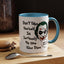 Humor Mug - Don't Take Yourself So Seriously