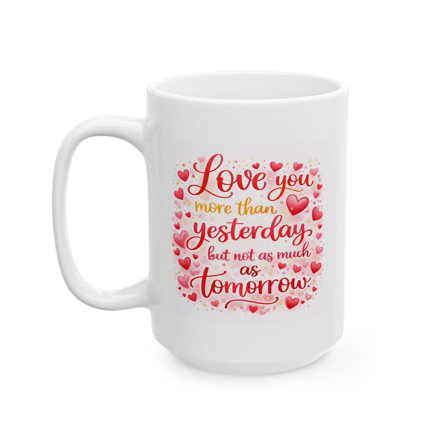 Anniversary Mug - Love You More Than Yesterday